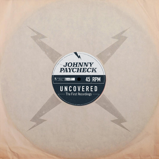 PAYCHECK, JOHNNY = UNCOVERED: FIRST RECORDINGS (140G/CLEAR)