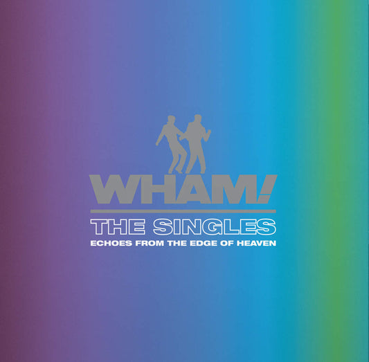 WHAM! = SINGLES: ECHOES FROM THE EDGE OF HEAVEN (2LP/140G/BLUE)