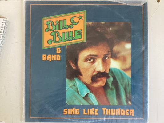 BILL BLUE & BAND = SING LIKE THUNDER (USA 1979) (USED)
