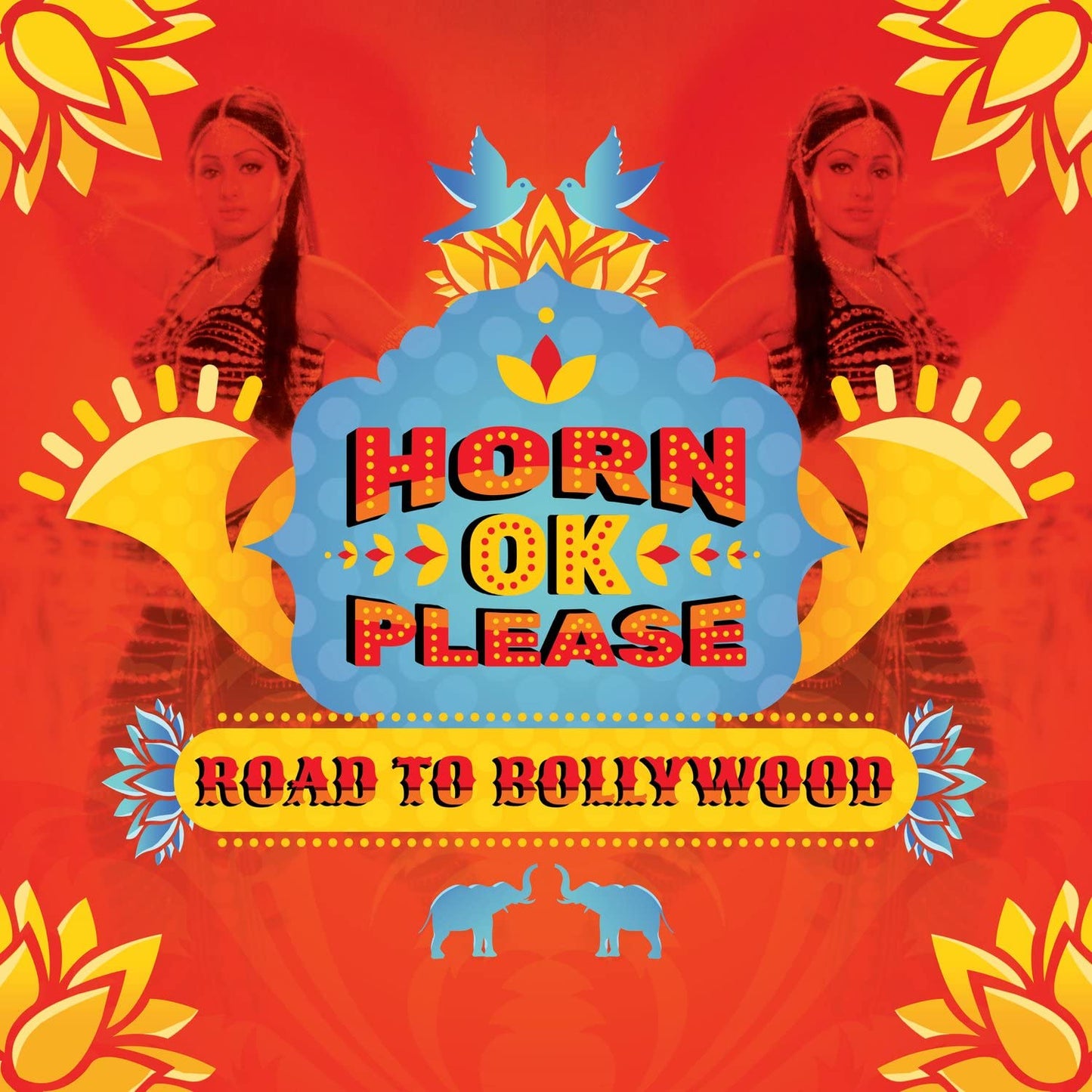 VARIOUS ARTISTS = HORN OK PLEASE - ROAD TO BOLLYWOOD