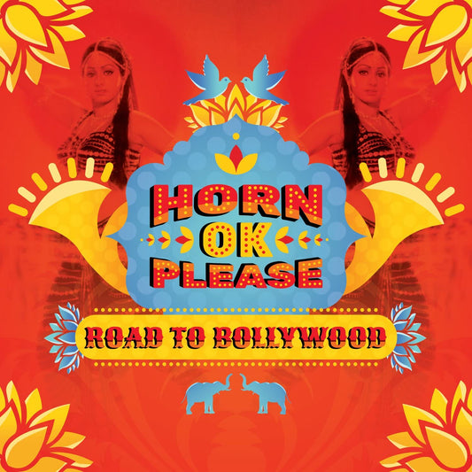 VARIOUS ARTISTS = HORN OK PLEASE - ROAD TO BOLLYWOOD