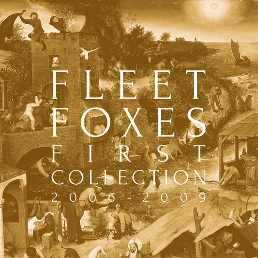FLEET FOXES = FIRST COLLECTION 2006-09 /SET