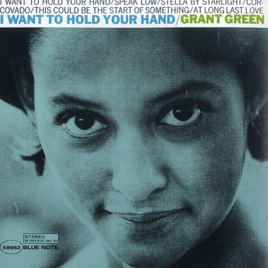 GREEN, GRANT = I WANT TO HOLD YOUR HAND (180G)